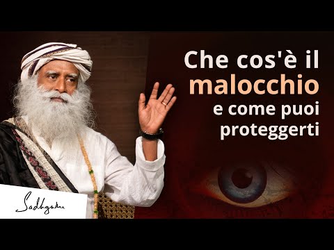 Che cos'è il malocchio e come puoi proteggerti dalle influenze negative? | Sadhguru Italiano