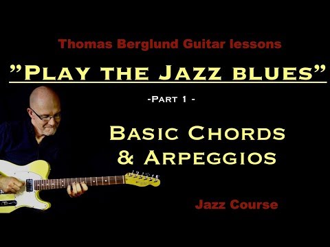 Play the Jazz blues, part 1 - Basic chords & arpeggios - Jazz guitar lesson