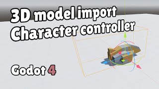 Quickstart: Importing and adding character controllers to 3d models in Godot 4