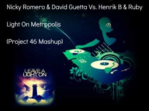 Nicky Romero & David Guetta Vs. Henrik B & Ruby - Light On Metropolis (Project 46 Mashup)