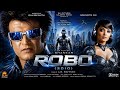 Robo Full Movie In Telugu Rajinikanth Aishwarya Rai 4k DD 5 1