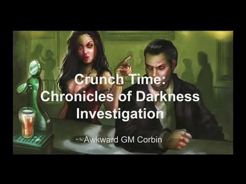 Crunch Time: Investigations, Chronicles of Darkness