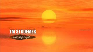FM STROEMER - Morning Light (Mateo & Matos Bonus Beats) | www.fmstroemer.de