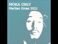 Moka Only - Ports Of Call And Soul - Martian Xmas