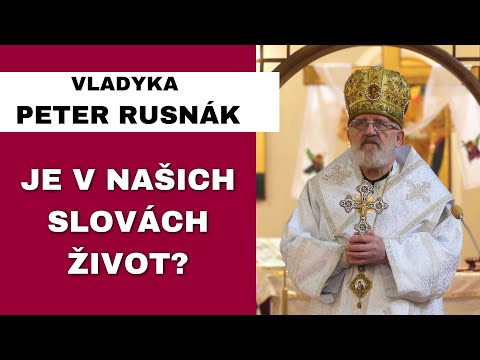 Na počiatku všetkého bolo Slovo - VLADYKA PETER RUSNÁK – HOMÍLIA/KÁZEŇ