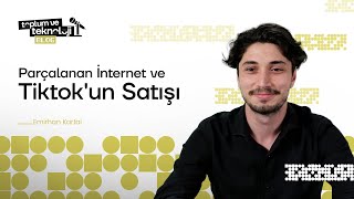 TikTok, Yeni Propaganda Biçimleri ve Parçalanan İnternet - Toplum ve Teknoloji B