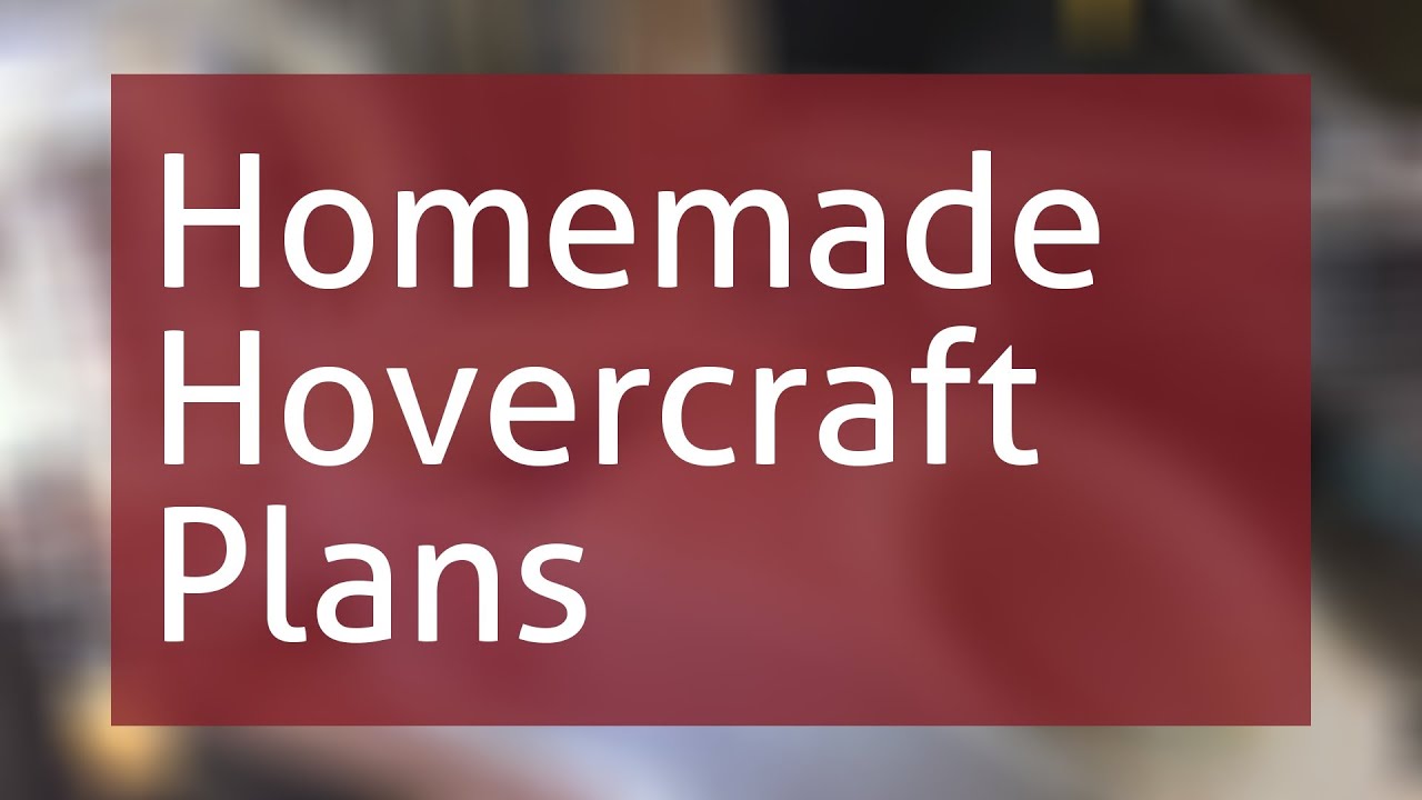 Homemade Hovercraft Plans