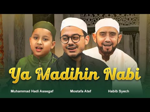 Ya Madihin Nabi - Habib Syech ft. Mostafa Atef, Muhammad Hadi Assegaf