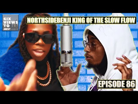 NorthSideBenji Got The Best Slow Flow | Is Haviah Mighty The Queen | 6ix Views Uncut Ep86