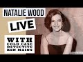 LIVE Topic Of Discussion Will Be NATALIE WOOD