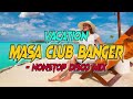 VACATION & MORE MASA CLUB BANGER - NONSTOP DISCO MIX | DJRANEL BACUBAC REMIX |