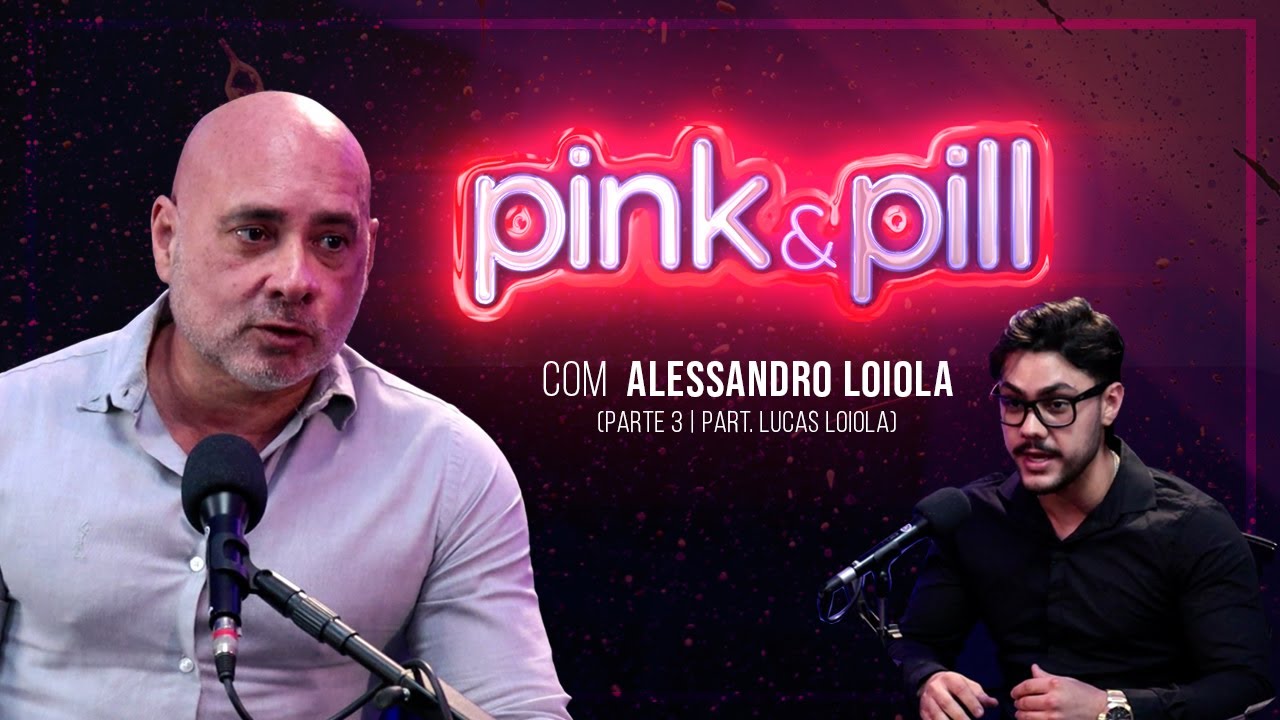 ALESSANDRO LOIOLA & LUCAS LOIOLA no PINK & PILL - PARTE 3 #84