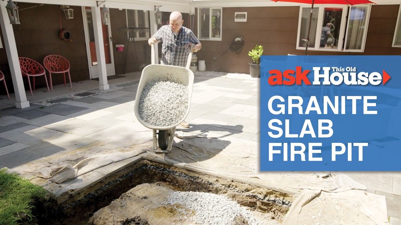 How to Install a Granite Slab Fire Pit | Ask This Old House