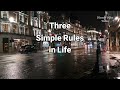 Three Simple Rules In Life Life Lessons Simple Straightforward And Worthy Rules To Adhere To