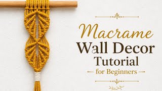 Macrame Wall Decor Tutorial | Macrame Wall Decor for Beginners | Easy Macrame Wall Decor | DIY Decor