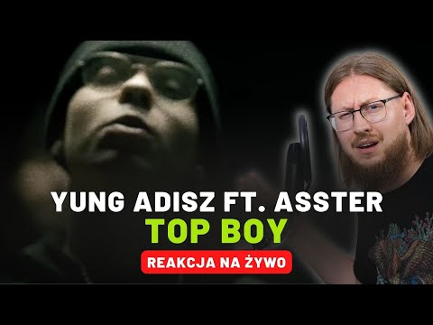 Yung Adisz ft. Asster "Top Boy" | REAKCJA NA ŻYWO 🔴