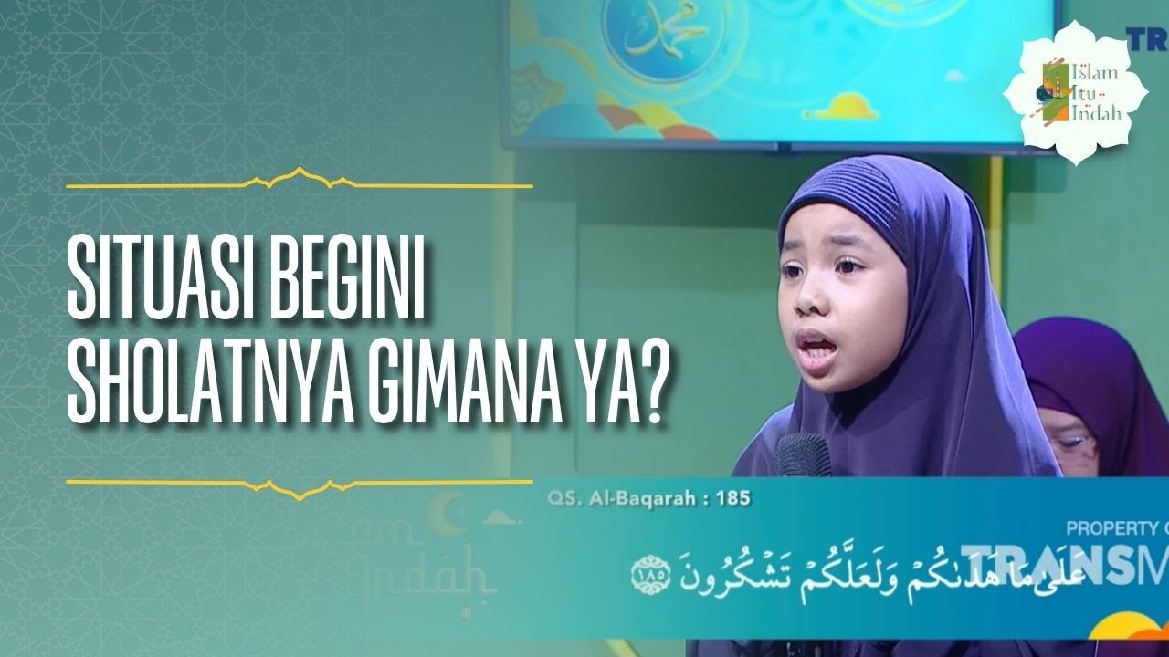 Situasi Begini Sholatnya Gimana Ya - ISLAM ITU INDAH (27/03/26) P3