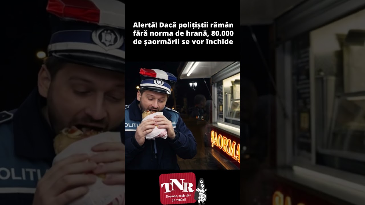 Atenție! Dacă polițiștii rămân fără norma de hrană, 80.000 de șaormării se vor închide