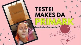 COMPREI AS MAQUIAGENS DA PRIMARK PARA TESTAR!!!