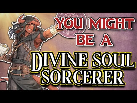 You Might Be a Divine Soul Sorcerer | Sorcerer Subclass Guide for DND 5e (2014)