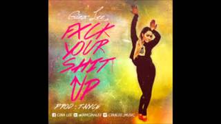 Gina Lee - Fxck Your Shit Up (Produced by T-Nyce) 2013 NEW MUSIC HOT!