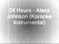 24 Hours (Instrumental/Karaoke Alexz Johnson ...