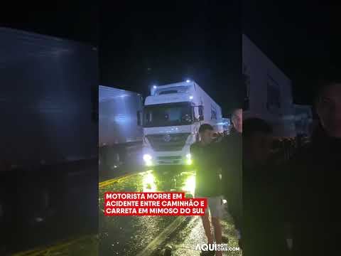 Motorista morre em acidente entre caminhão e carreta em Mimoso do Sul