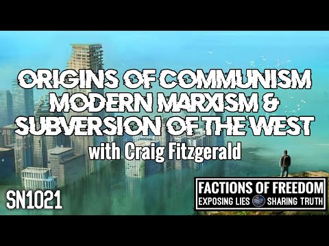 Origins of Communism, Modern Marxism & Subversion of The West | Factions Of Freedom
