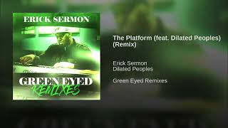 The Platform feat  Dilated Peoples Remix Erick Sermon