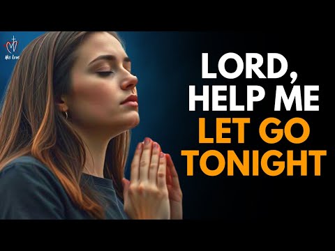 Lord, Help Me Let Go of What I Can’t Fix | A Night Prayer to Surrender Before You Sleep!
