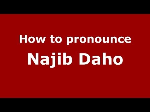 How to pronounce Najib Daho (Arabic/Morocco) - PronounceNames.com