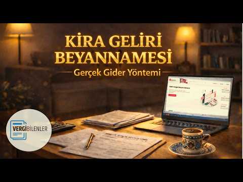 2026 Kira Geliri Beyannamesi Gerçek Gider Yöntemi ile Doldurma