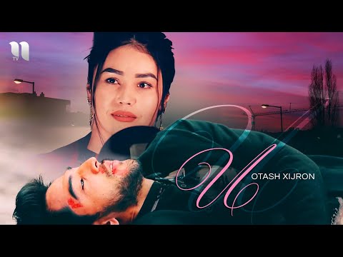 Otash Xijron - U (Official Music Video)