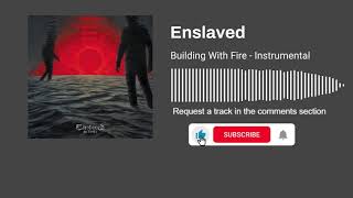 Enslaved - Building With Fire (Instrumental)