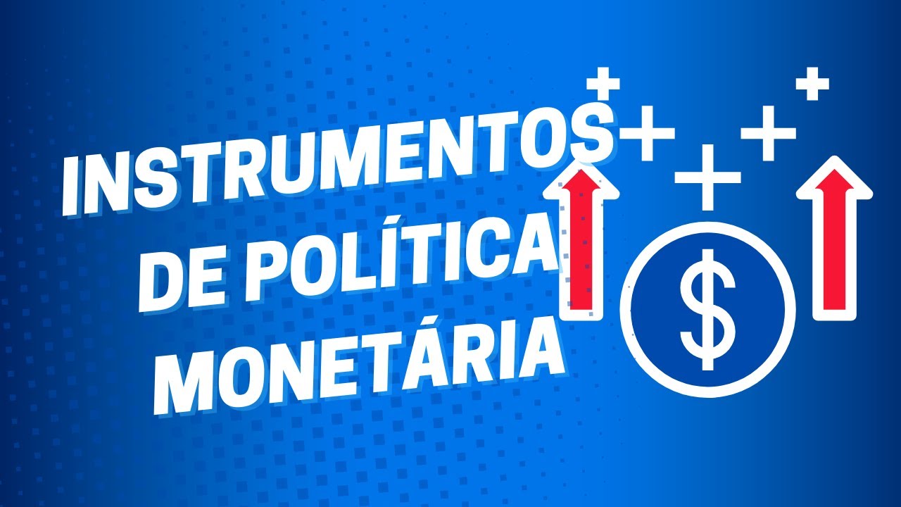 Instrumentos de Política Monetária: Selic, Recolhimento Compulsório, Redesconto e Open Market