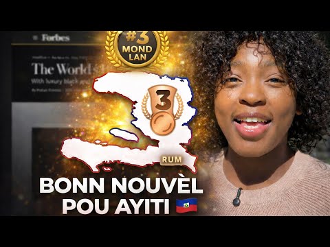 Bòn Nouvèl pou Ayiti..Magazine Forbes pale Pawòl La..Kou sa Byen Tonbe /Fouco