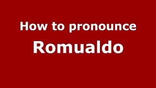 How to pronounce Romualdo
