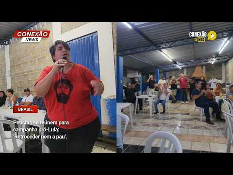 Vídeo: Petistas se reúnem para campanha pró-Lula: ‘Retroceder nem a pau‘.