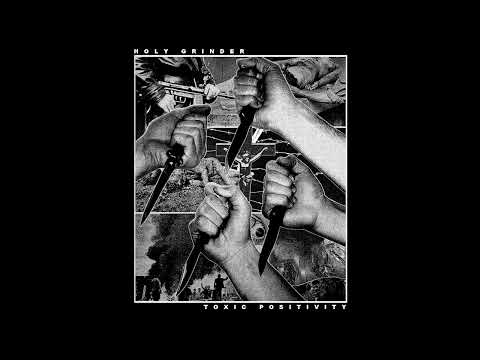 HOLY GRINDER - Toxic Positivity (2022)