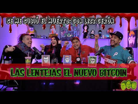 Se me subió el muerto   EP 96 Respuestas con Lizz Cerón | Las lentejas el nuevo Bitcoin
