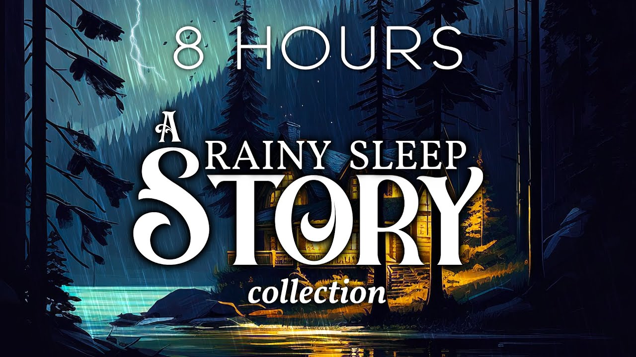 8 HOURS of RAINY Sleep Stories | A Cozy Bedtime Story Collection