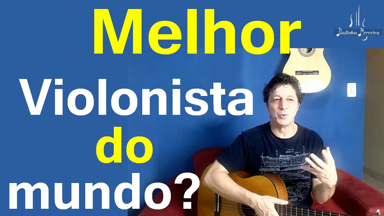Melhores violonistas de todos os tempos!!!