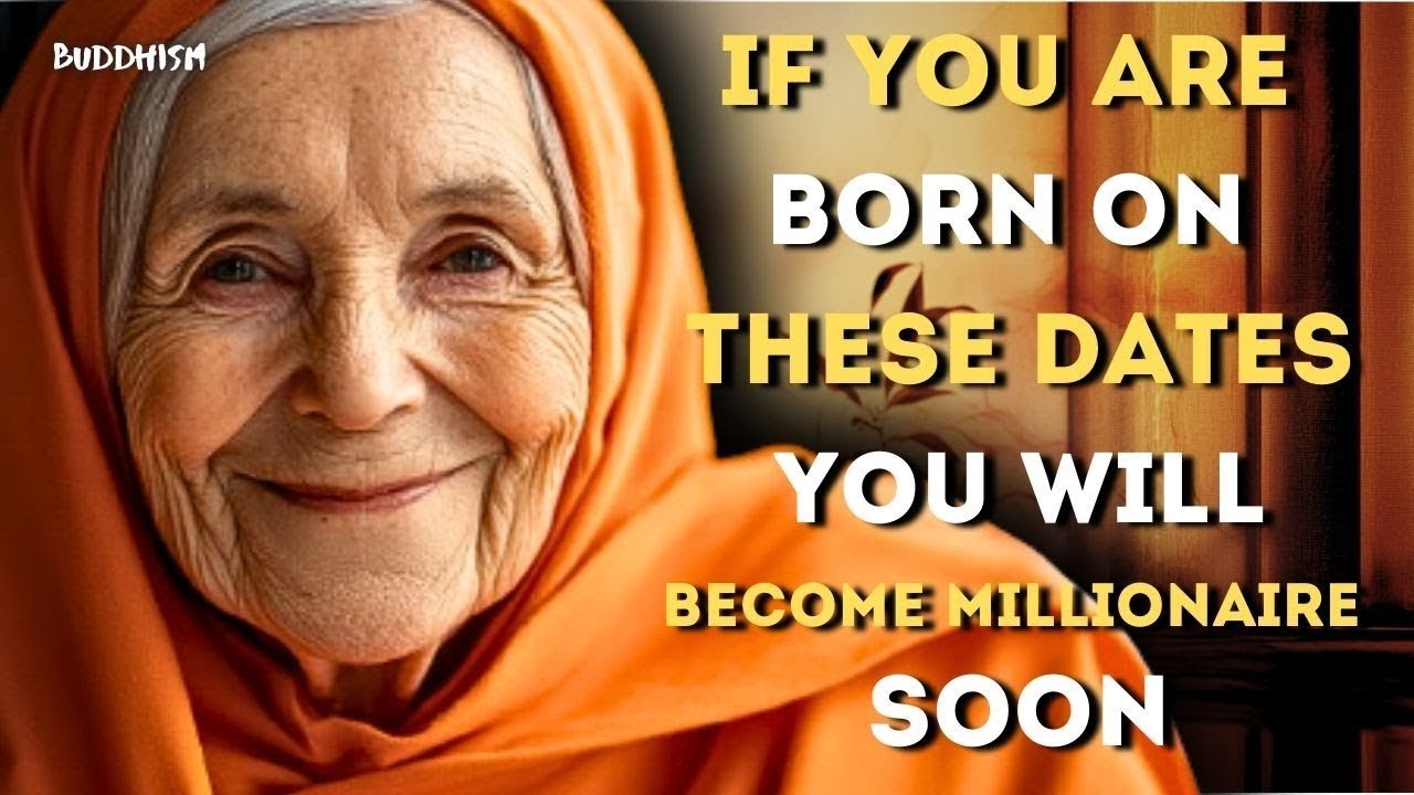 If you were BORN on these DATES you will be a MILLIONAIRE very soon! | Buddhist teachings
