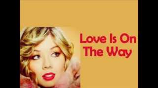 Jennette McCurdy   Love Is On The Way   Lyrics Video