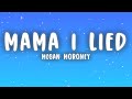 Megan Moroney Mama I Lied Lyrics