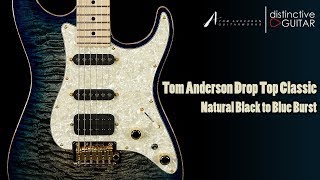 Video thumbnail for Tom Anderson Drop Top Classic Guitar | Natural Black to Blue Burst by Distinctive Guitar