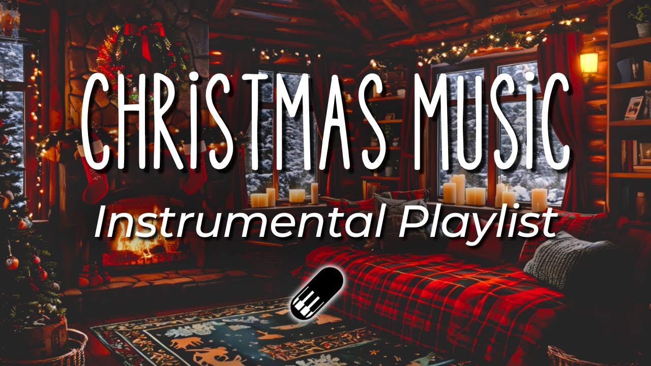 Christmas Music Playlist - Christmas Songs (Relaxing, Soft, Piano, Instrumental, No Mid Roll Ads)