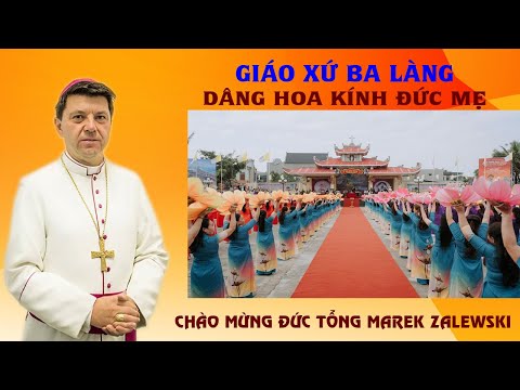 giao xu ba lang dang hoa ton vinh duc me va chao mung duc tgm marek zalewski | dai dien toa thanh tai viet nam