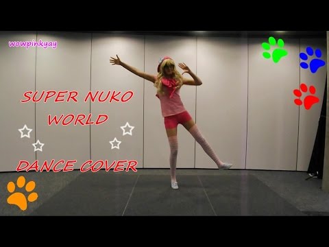 [~wowpinkyay~] Super Nuko World! ❤ Dance Cover ❤ 【すーぱーぬこわーるど】