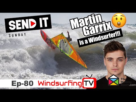 Martin Garrix is a Windsurfer!!! – Send it Sunday.. Ep 80